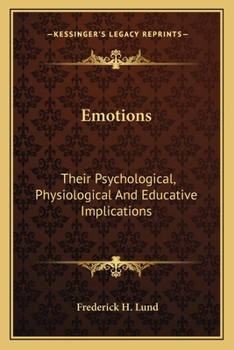 Paperback Emotions: Their Psychological, Physiological And Educative Implications Book