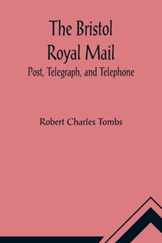 Paperback The Bristol Royal Mail: Post, Telegraph, and Telephone Book