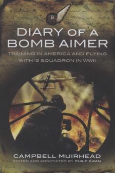 Hardcover Diary of a Bomb Aimer: Training in America and Flying with 12 Squadron in WWII Book