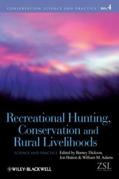 Paperback Recreational Hunting, Conservation and Rural Livelihoods: Science and Practice Book
