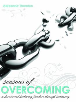 Paperback Seasons of Overcoming: A Devotional Declaring Freedom Through Testimony Book