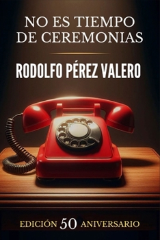 Paperback No es tiempo de ceremonias [Spanish] Book