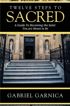 Paperback Twelve Steps to Sacred Book