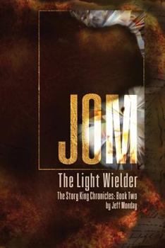 Paperback Jom the Light Wielder: The Story King Chronicles: Book Two Book