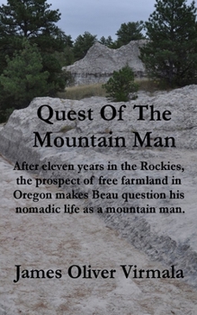Paperback Quest Of The Mountain Man: After eleven years in the Rockies, the prospect of free farmland in Oregon makes Beau question his nomadic life as a m Book