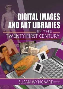 Paperback Digital Images and Art Libraries in the Twenty-First Century Book