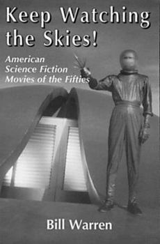 Paperback Keep Watching the Skies!: American Science Fiction Movies of the Fifties Book