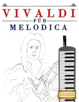Paperback Vivaldi Für Melodica: 10 Leichte Stücke Für Melodica Anfänger Buch [German] Book