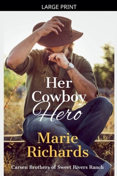 Her Cowboy Hero - Book #2 of the Carsen Brothers of Sweet Rivers Ranch