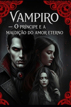 Paperback Vampiro: O Príncipe e a maldição do amor eterno [Portuguese] Book