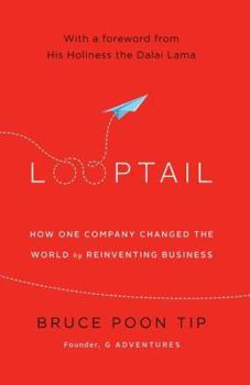 Hardcover Looptail: How One Company Changed the World by Reinventing Busine Book