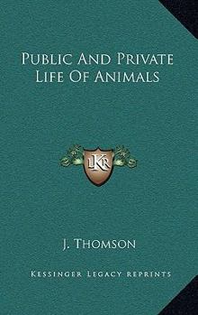 Public And Private Life Of Animals
