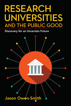 Paperback Research Universities and the Public Good: Discovery for an Uncertain Future Book