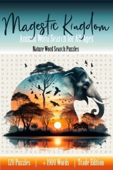 Paperback Majestic Kingdom - Animal Word Search for All Ages: Nature Word Search Puzzles Book