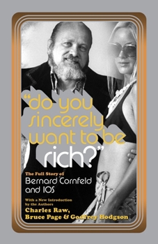 Paperback Do You Sincerely Want to Be Rich?: The Full Story of Bernard Cornfeld and I.O.S. Book