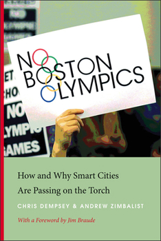 Hardcover No Boston Olympics: How and Why Smart Cities Are Passing on the Torch Book