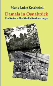 Paperback Damals in Osnabrück: Ein Koffer voller Kindheitserinnerungen [German] Book