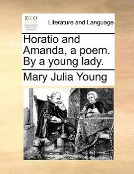 Paperback Horatio and Amanda, a Poem. by a Young Lady. Book