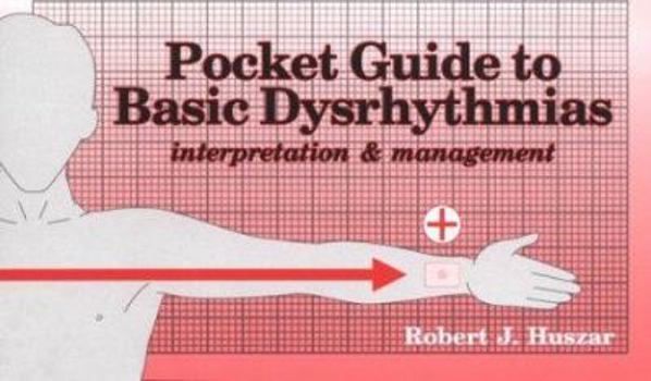 Paperback Pocket Guide to Basic Dysrhythmias: Interpretation and Management Book