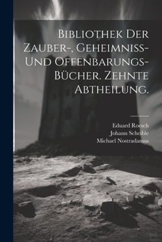 Paperback Bibliothek der Zauber-, Geheimniss- und Offenbarungs-Bücher. Zehnte Abtheilung. [German] Book