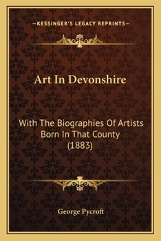 Paperback Art In Devonshire: With The Biographies Of Artists Born In That County (1883) Book