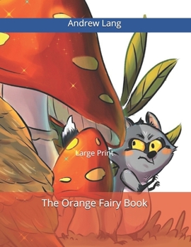 Paperback The Orange Fairy Book: Large Print Book