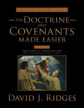 Hardcover The Doctrine and Covenants Made Easier, Family Edition, Volume 2: Section 77 Through 138, Official Declaration - 1, Official Declaration - 2 Book