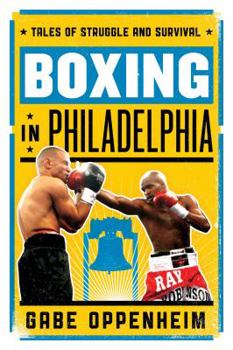 Hardcover Boxing in Philadelphia: Tales of Struggle and Survival Book