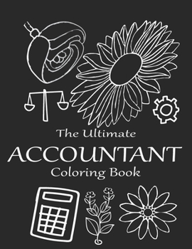 Paperback The ultimate accountant coloring book: A snarky accounting gift for accountants Book