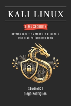 Paperback KALI LINUX LLMs SECURITY: Develop Security Methods in AI Models with High-Performance Tools Book