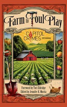 Paperback Farm to Foul Play: 2024 Capitol Crimes Anthology Book