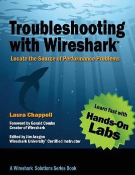 Paperback Troubleshooting with Wireshark: Locate the Source of Performance Problems Book