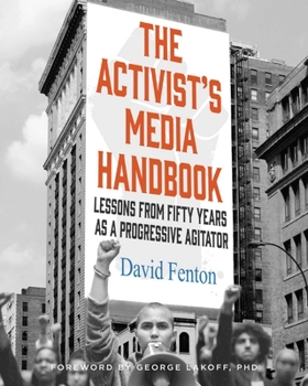 Hardcover The Activist's Media Handbook: Lessons from Fifty Years as a Progressive Agitator Book