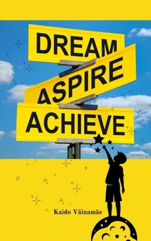 Paperback Dream, Aspire, Achieve Book