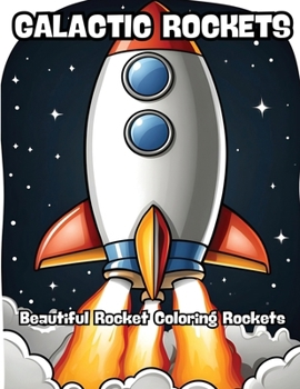 Paperback Galactic Rockets: Beautiful Rocket Coloring Rockets Book