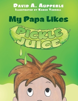 Paperback My Papa Likes Pickle Juice Book