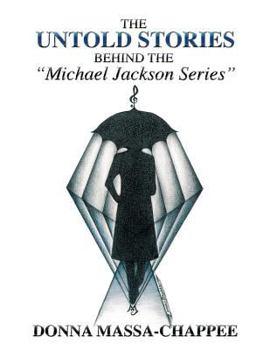 Paperback The Untold Stories Behind the "Michael Jackson Series" Book