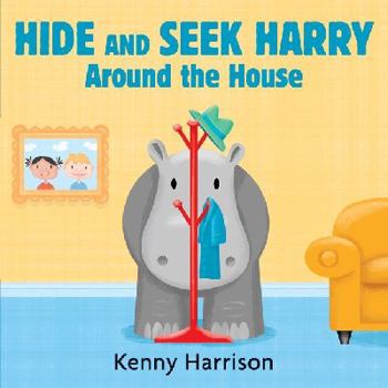 Hide and Seek Harry Around the House - Book  of the Hide and Seek Harry