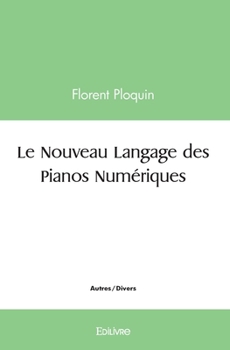 Paperback Le Nouveau Langage des pianos numériques [French] Book