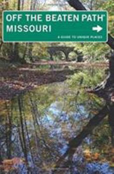 Paperback Missouri Off the Beaten Path: A Guide to Unique Places Book