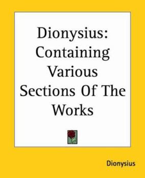 Dionysius: Containing Various Sections Of The Works