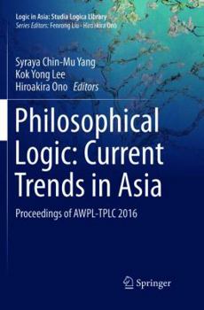 Paperback Philosophical Logic: Current Trends in Asia: Proceedings of Awpl-Tplc 2016 Book