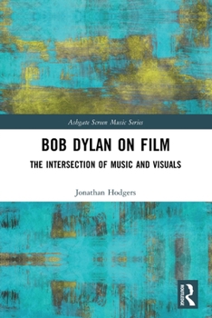 Bob Dylan on Film: The Intersection of Music and Visuals