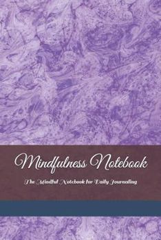 Paperback Mindfulness Notebook: The Mindful Notebook for Daily Journaling Book