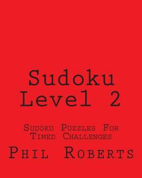 Paperback Sudoku Level 2: Sudoku Puzzles For Timed Challenges Book