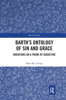 Paperback Barth's Ontology of Sin and Grace: Variations on a Theme of Augustine Book