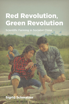 Hardcover Red Revolution, Green Revolution: Scientific Farming in Socialist China Book