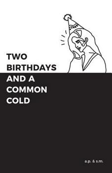 Two Birthdays and a Common Cold
