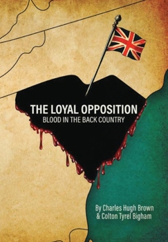 Hardcover The Loyal Opposition: Blood in the Back Country Book