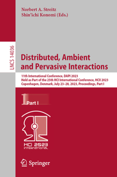 Paperback Distributed, Ambient and Pervasive Interactions: 11th International Conference, Dapi 2023, Held as Part of the 25th Hci International Conference, Hcii Book